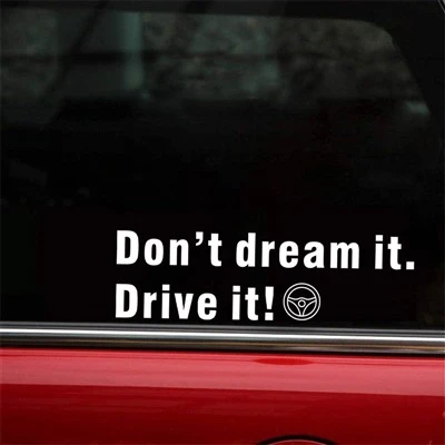 "Non sognarlo, guidalo!" Adesivo